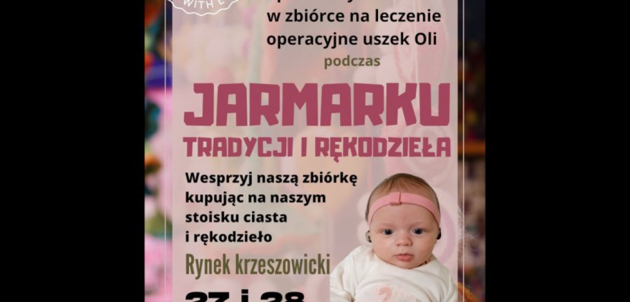 W najbliższy weekend podczas majówki będzie można wesprzeć leczenie maleńkiej Oli
