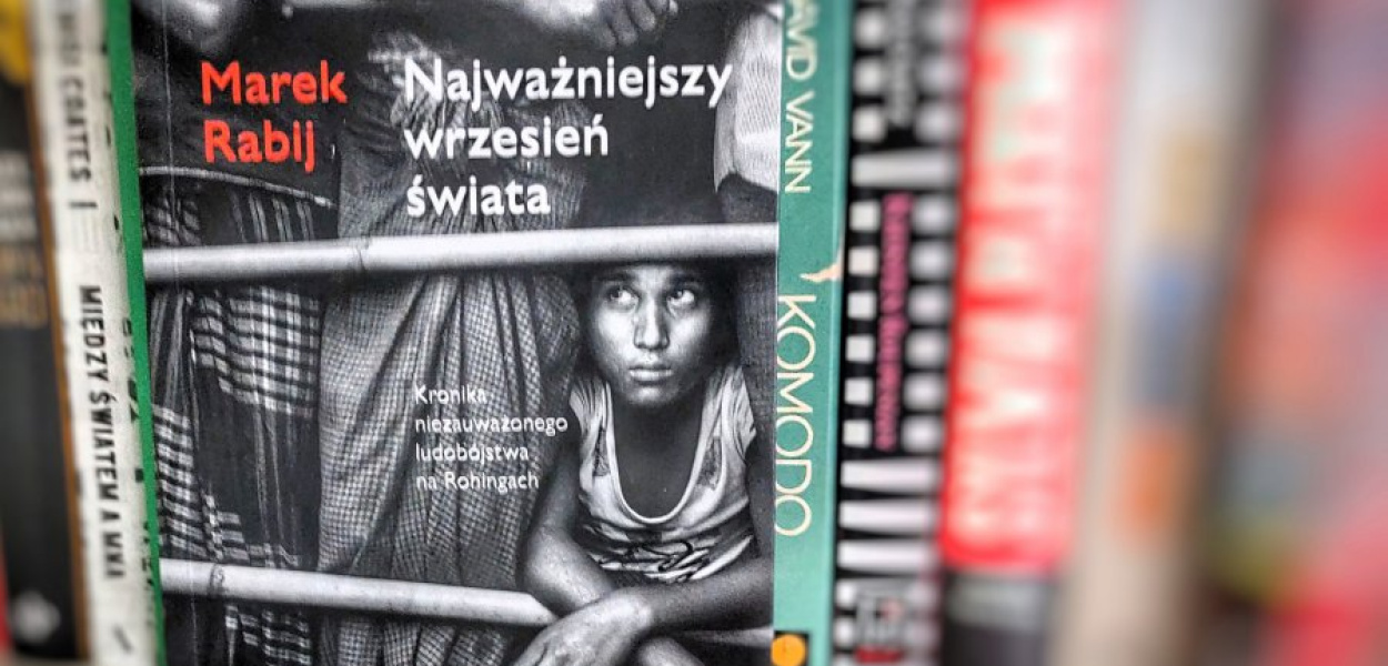 Najważniejszy wrzesień świata. Kronika niezauważonego ludobójstwa na Rohingach