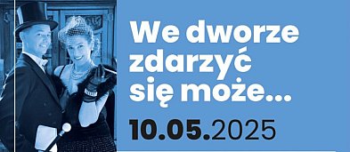 Noc Muzeów: We dworze zdarzyć się może..."-883