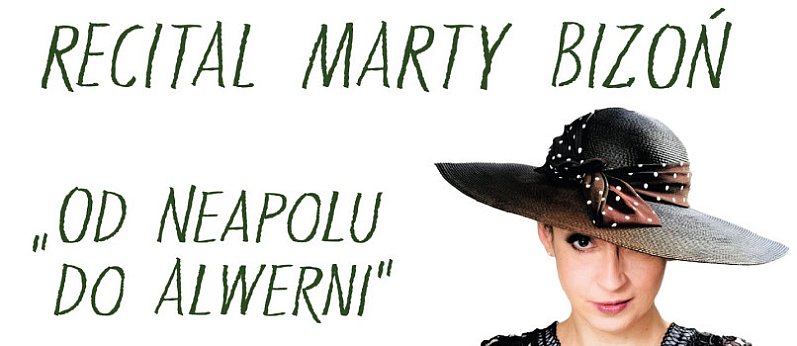 Od Neapolu do Alwerni - recital Marty Bizoń