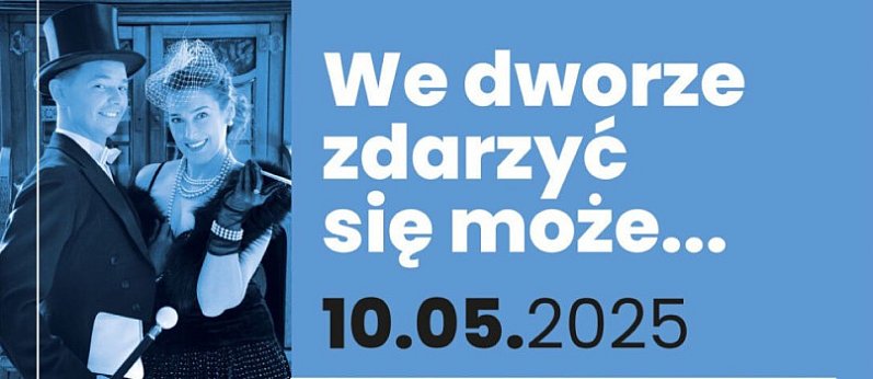 Noc Muzeów: We dworze zdarzyć się może..."