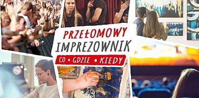 Co, gdzie, kiedy - czyli imprezownik "Przełomu" (14-21.06)