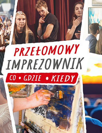 Co, gdzie, kiedy, czyli imprezownik PRZEŁOMowy (9-17.08)-50619