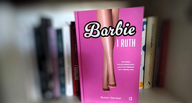 Przełom poleca do przeczytania: Barbie i Ruth-50719