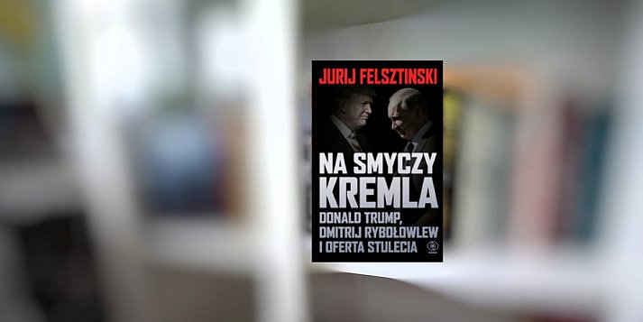 Na smyczy Kremla. Donald Trump, Dmitrij Rybołowlew i oferta stulecia