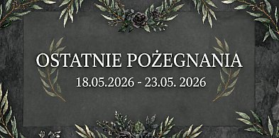 Ostatnie pożegnania w powiecie chrzanowskim (18 - 23 maj)