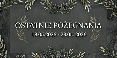 Ostatnie pożegnania w powiecie chrzanowskim (18 - 23 maj)