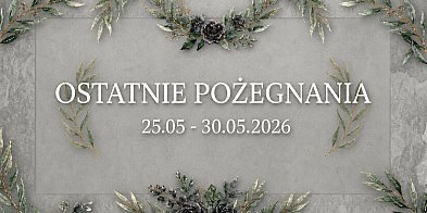 Ostatnie pożegnania w powiecie chrzanowskim [25 - 30 maj]