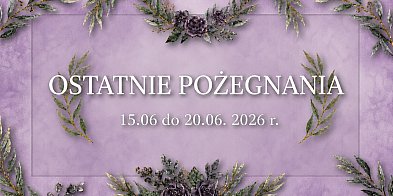 Ostatnie pożegnania w powiecie chrzanowskim (15 - 20 czerwiec)]