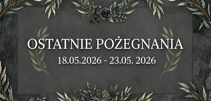 Ostatnie pożegnania w powiecie chrzanowskim (18 - 23 maj)
